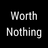 Worth Nothing